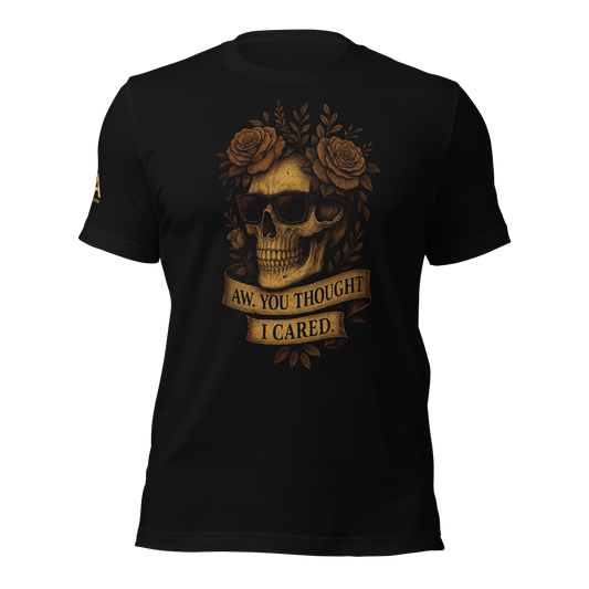 Aw… You Thought I Cared.